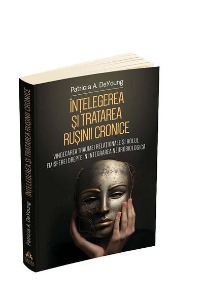 Editura Herald Intelegerea Si Tratarea Rusinii Cronice , Patricia Deyoung,