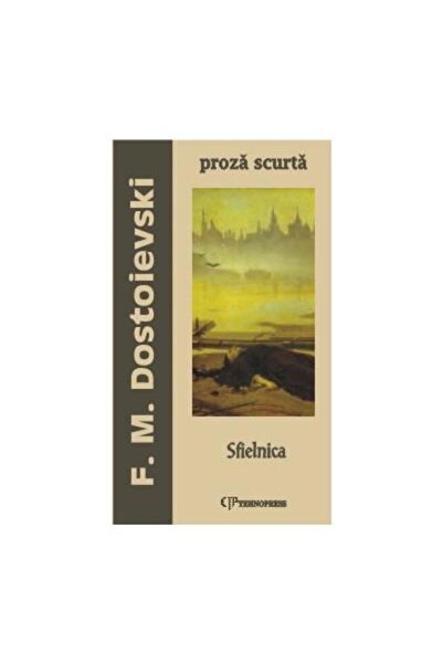 Editura Tehnopress Sfielnica, Feodor Mihailovici Dostoievski