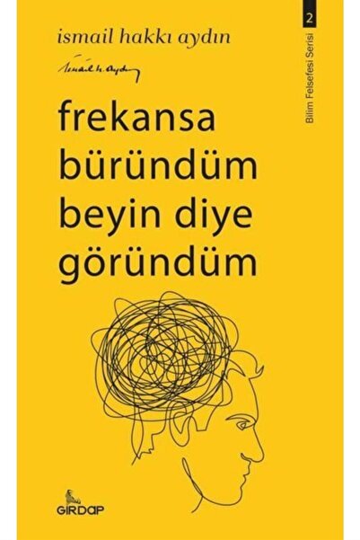 Girdap Kitap Frekansa Büründüm, Beyin Diye Göründüm