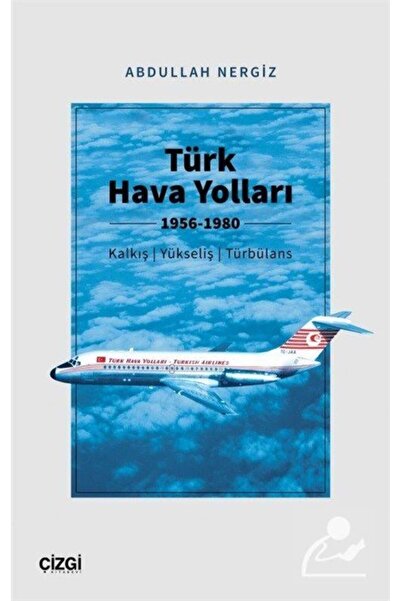 Genel Markalar Türk Hava Yolları 1956-1980 (KALKIŞ, YÜKSELİŞ, TÜRBÜLANS)