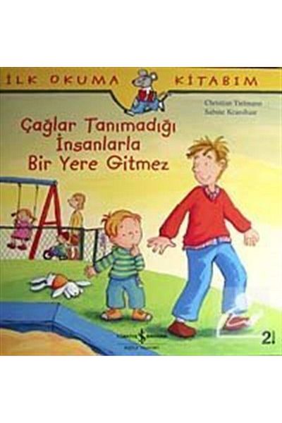 TÜRKİYE İŞ BANKASI KÜLTÜR YAYINLARI Çağlar doesn't go anywhere with people he doesn't know