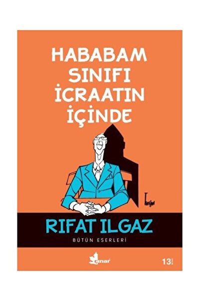 Çınar Yayınları Hababam Sınıfı Icraatın Içinde / / Rıfat Ilgaz