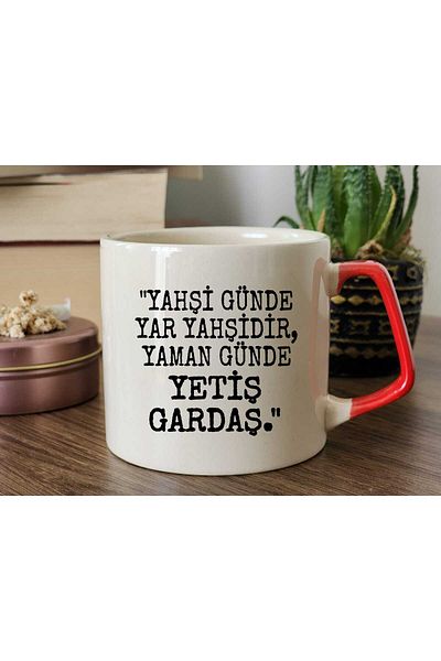 Tasarım "Yahşi Günde Yar Yahşidir..." Like Array Popular Replicas Printed Mug Cup