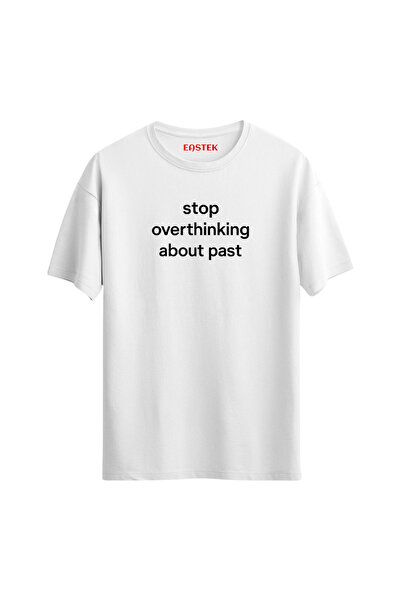 Eastek تي شيرت مكتوب عليه توقف عن التفكير بشكل زائد في الماضي للجنسين