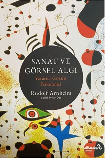 Albaraka Yayınları Sanat ve Görsel Algı - Yaratıcı Gözün Psikolojisi