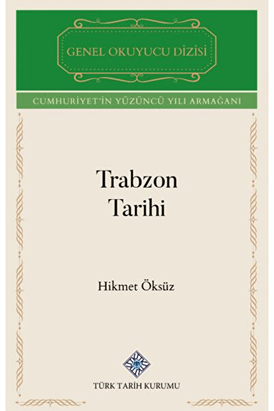 Türk Tarih Kurumu Yayınları Trabzon Tarihi / Hikmet Öksüz / Türk Tarih Kurumu...
