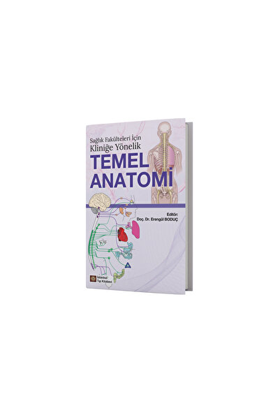 İstanbul Tıp Kitabevi Sağlık Fakülteleri İçin Kliniğe Yönelik Temel Anatomi