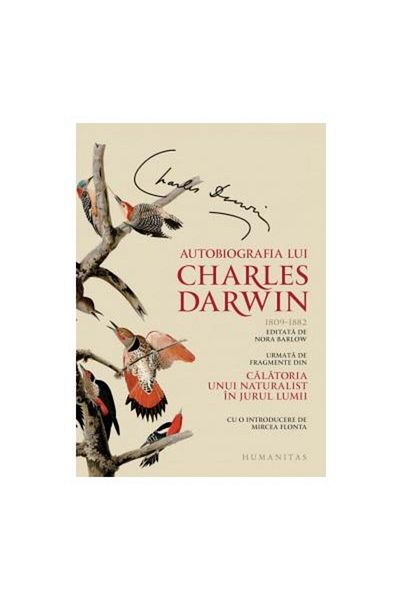Editura Humanitas The Autobiography of Charles Darwin, Nora Barlow