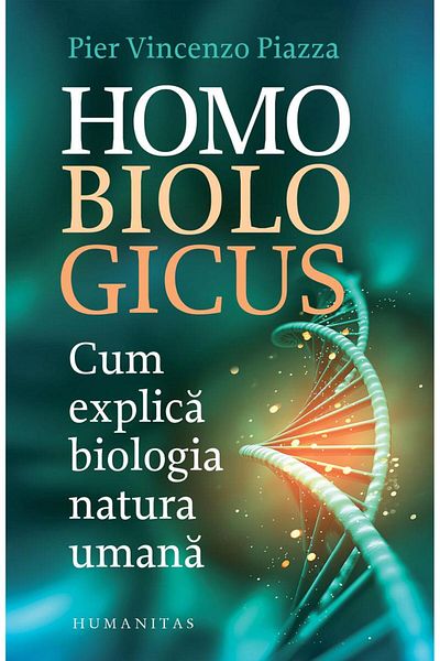 Editura Humanitas Homo Biologicus. How Biology Explains Human Nature