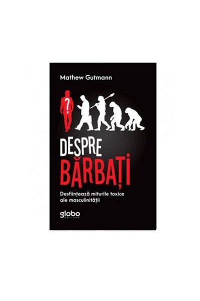 Editura Globo About Men. Debunking Toxic Myths About Men
