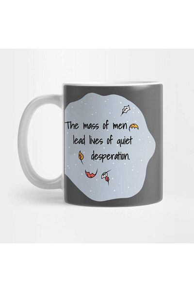 Pixxa The Mass of Men Lead Lives of Quiet Desperation Mug Cup