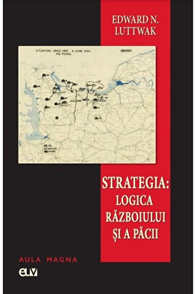 Editura Universitatii de Vest Strategia: Logica Razboiului Si A Pacii, Edward N.