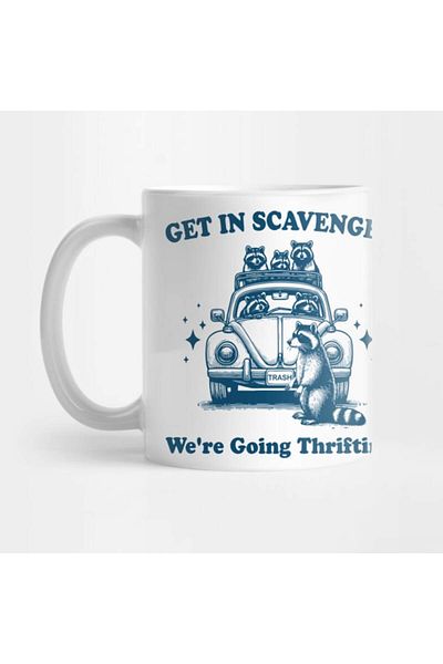 Pixxa Get in Scavenger We Are Going Thrifting Mug Cup