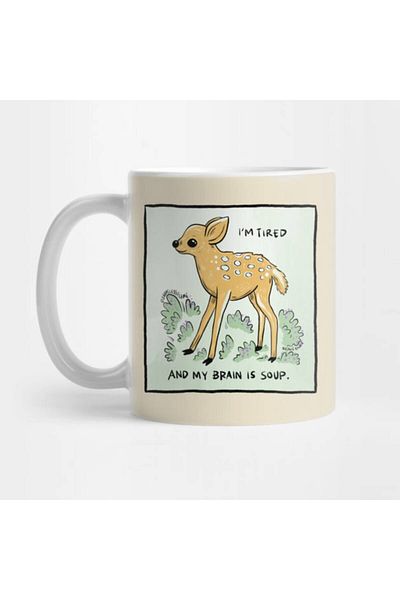 Pixxa I'M Tired and My Brain Is Soup - Sweet Deer Mug