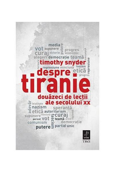 Editura Trei Despre Tiranie. Douazeci De Lectii Ale Secolului X