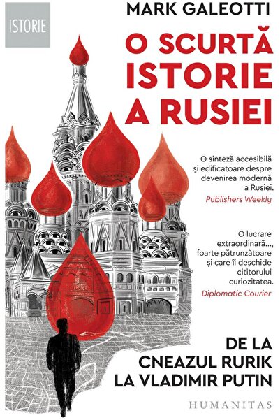 Editura Humanitas O Scurta Istorie A Rusiei. De La Cneazul Rurik La