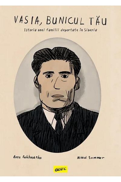 Editura Arthur Vasia, Bunicul Tau. Istoria Unei Familii Deportate