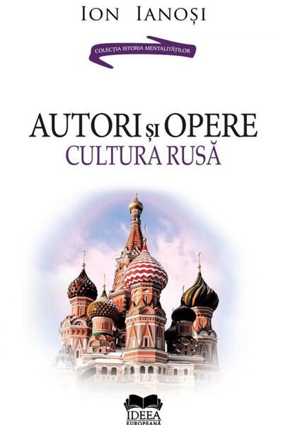 Editura Ideea Europeana Autori Si Opere. Cultura Rusa, Ion Ianosi