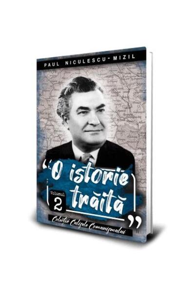 Editura Paul Editions O Istorie Traita (VOLUMUL 2), Paul Niculescu-mizil