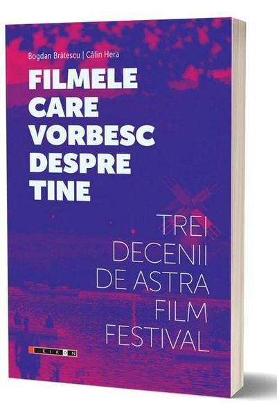 Editura Eikon Movies That Talk About You. Three Decades Of