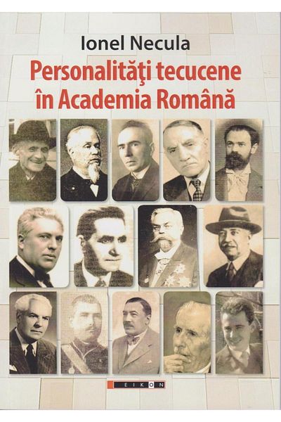 Editura Eikon Personalities from Tecuci in the Romanian Academy, Ionel Necula