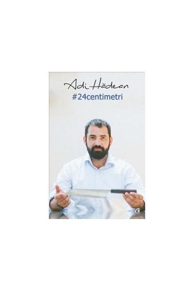 Editura Curtea Veche 24 centimeters, Adi Hadean