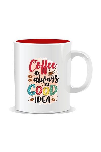 OEM Personalized coffee mug, Coffee is always a good idea - Red interior