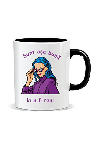 OEM Cana personalizata cu mesaj amuzant, Sunt asa buna la a fi rea - Interior...