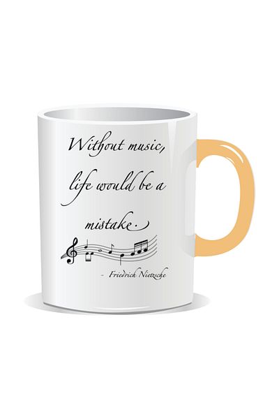 OEM Personalized mug with inspirational message, Without music, life would be a mistake