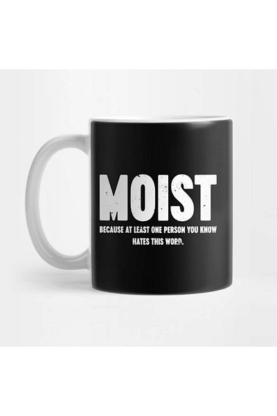 Pixxa Moist because at Least One Person You Know Hates This Word Mug