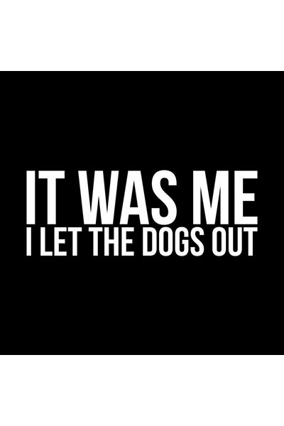 Pixxa Sarcastic Funny It Was Me I Let the Dogs Out Mug Cup