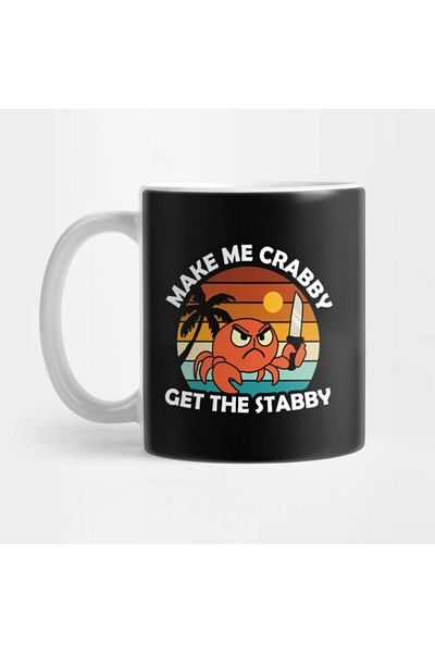 Pixxa Make Me Crabby Get the Stabby Mug Cup