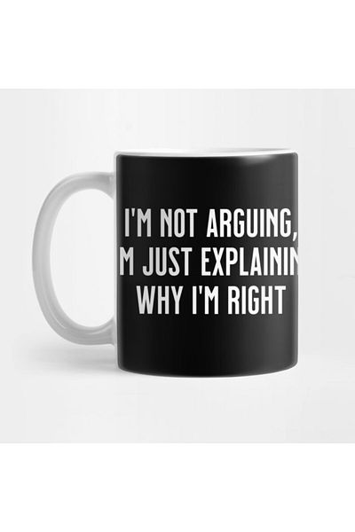 Pixxa I'M Not Arguing, I'M Just Explaining Why I'M Right Mug Cup