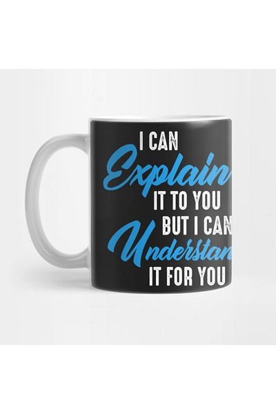 Pixxa I Can Explain but I Can'T Explain Mug