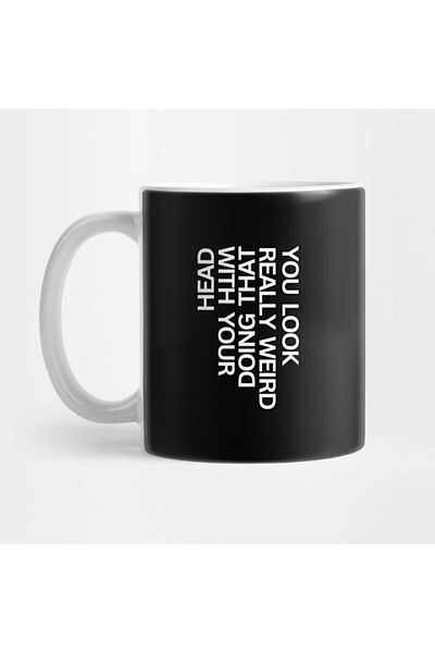 Pixxa You Look Really Weird - Funny Mug Cup