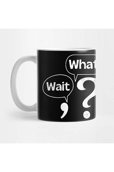 Pixxa Wait What Mug Cup