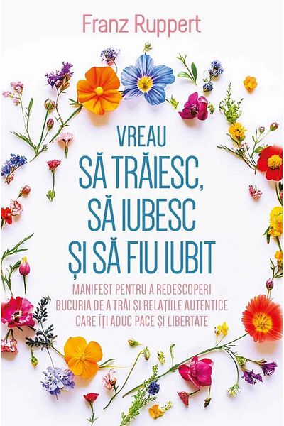 Editura Herald I want to live, love and be loved - Editura Herald - Franz Ruppert
