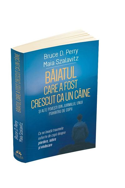 Editura Herald The Boy Who Was Raised Like a Dog and Other Stories from a Child Psychiatrist's Diary - Bruce Perry