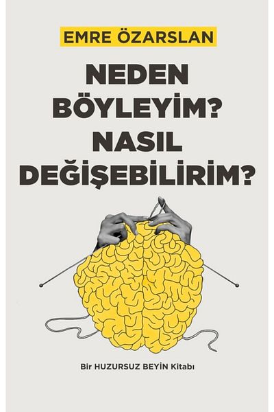 Bloomsbury Why Am I Like This? How Can I Change? : a Restless Brain Book - Emre Özarslan