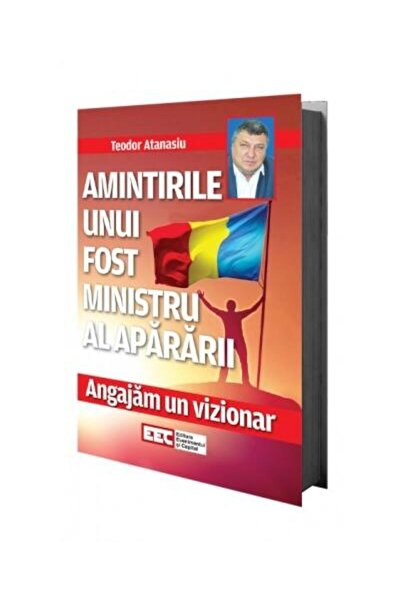 Editura Evenimentul si Capital Angajam Un Vizionar. Amintirile Unui Fost Mini...