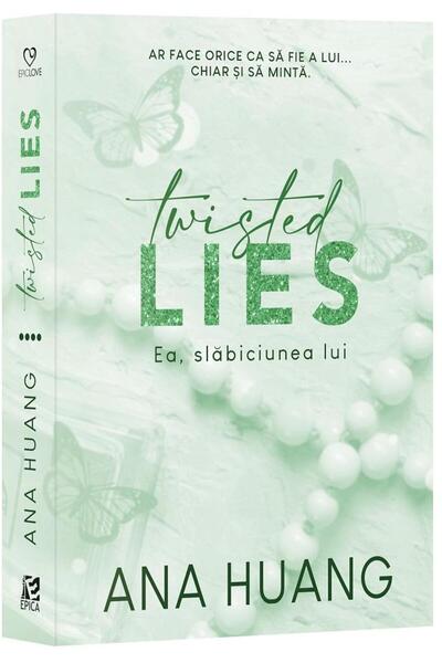 Editura Epica Twisted Lies. Ea, Slabiciunea Lui, Ana Huang