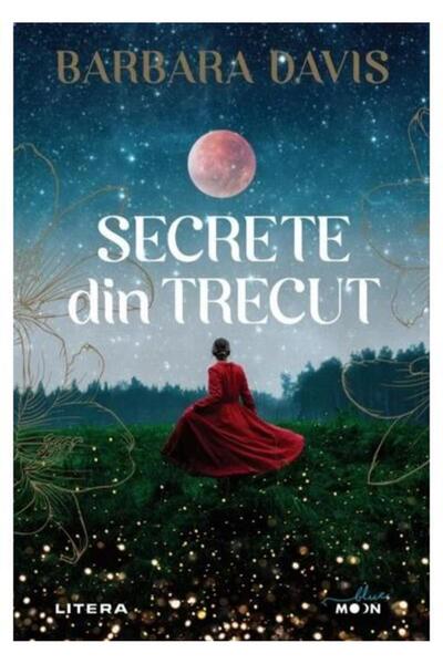 Editura Litera Secrete Din Trecut, Barbara Davis