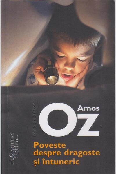 Editura Humanitas Fiction Poveste Despre Dragoste Si Intuneric, Amos Oz