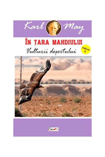Editura Dexon In tara mahdiului. Volumul 4 : Vulturii desertului, Karl May