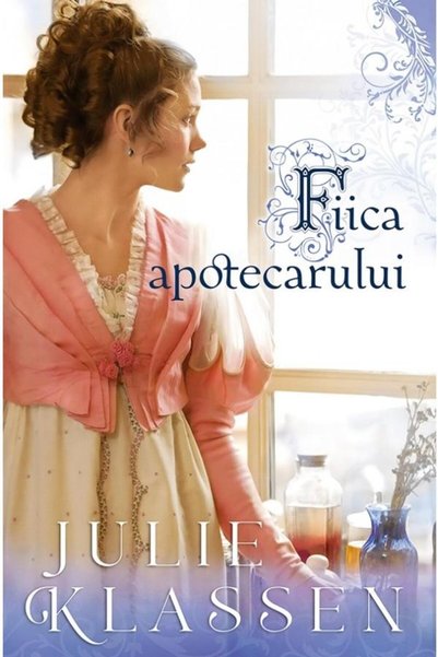 Editura Casa Cartii Fiica apotecarului, Julie Klassen