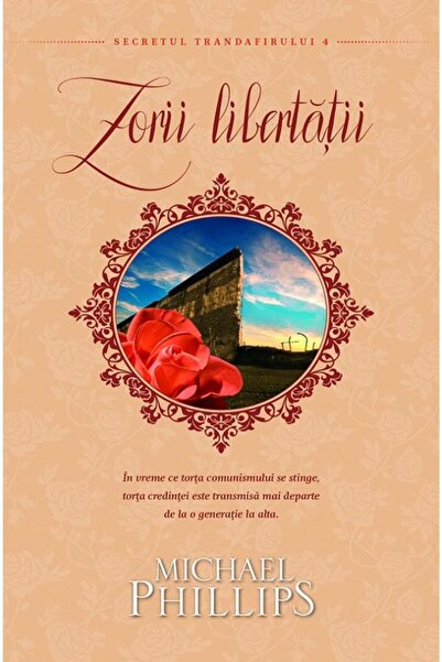Editura Casa Cartii Zorii Libertatii (volumul 4 Din Seria Secretul Tra