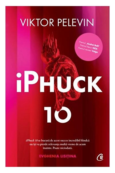Editura Curtea Veche iPhuck 10, Viktor Pelevin