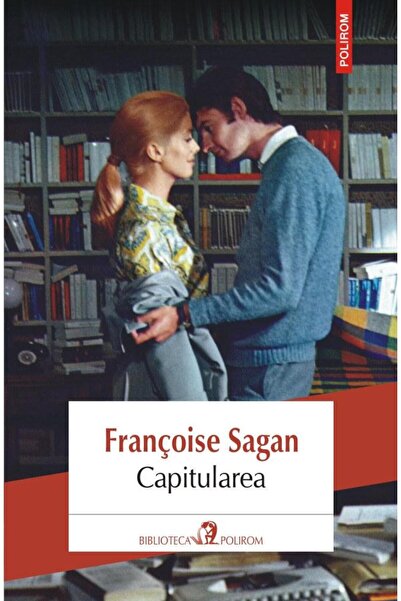 Editura Polirom Capitularea, Francoise Sagan