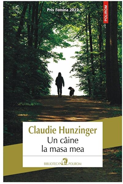Editura Polirom Un Caine La Masa Mea, Claudie Hunzinger