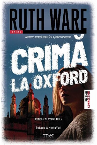 Editura Trei Crima La Oxford, Ruth Ware